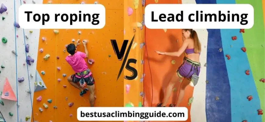 Top roping vs lead climbing: super guide & helpful review