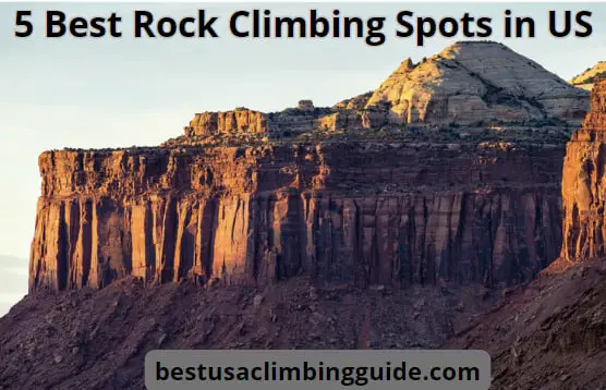 5 Best Rock Climbing Spots in US